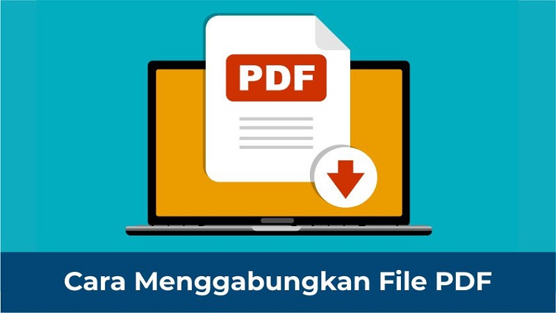 Cara Menyatukan File PDF di Laptop Anti Ribet, Layak Coba